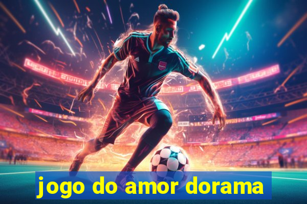 jogo do amor dorama